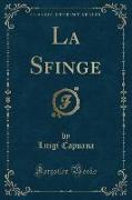 La Sfinge (Classic Reprint)