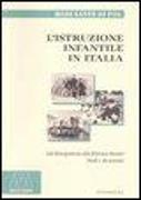 L'istruzione infantile in Italia. Dal Risorgimento alla riforma Moratti. Studi e documenti