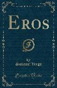 Eros (Classic Reprint)