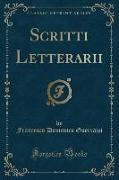 Scritti Letterarii (Classic Reprint)