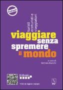 Viaggiare senza spremere il mondo. Turisti, ecoturisti e viaggiatori