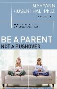 Be a Parent, Not a Pushover