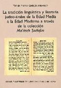 La tradición lingüística y literaria judeo-árabe de la Edad Media a la Edad Moderna a través de la colección Ma'aseh Sadiqim