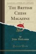 The British Chess Magazine, Vol. 4 (Classic Reprint)