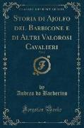 Storia di Ajolfo del Barbicone e di Altri Valorosi Cavalieri, Vol. 2 (Classic Reprint)