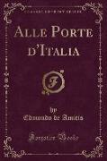 Alle Porte d'Italia (Classic Reprint)