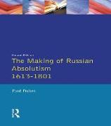 The Making of Russian Absolutism 1613-1801