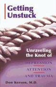 Getting Unstuck: Unraveling the Knot of Depression, Attention and Trauma