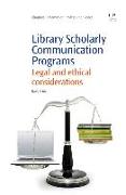 Library Scholarly Communication Programs: Legal and Ethical Considerations