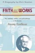 Faith and Works: The Business, Politics and Philanthropy of Alabama's Jimmy Faulkner