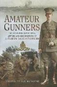 Amateur Gunners: The Adventures and Letters of a Soldier in France, Salonika and Palestine