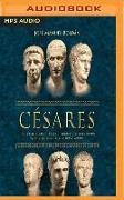 Cesares: Julio Cesar, Augusto, Tiberio, Caligula, Claudio y Neron La Primera Dinastia de la Roma Imperial