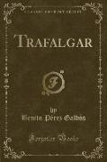 Trafalgar (Classic Reprint)