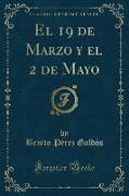 El 19 de Marzo y el 2 de Mayo (Classic Reprint)