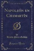 Napoleón en Chamartín (Classic Reprint)