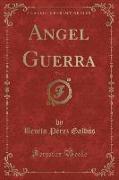 Angel Guerra, Vol. 3 (Classic Reprint)