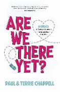 Are We There Yet?: Marriage?a Perfect Journey for Imperfect Couples
