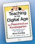 Teaching in the Digital Age for Preschool and Kindergarten: Enhancing Curriculum with Technology