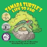Tamara Turtle's Life So Far