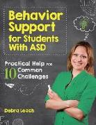 Behavior Support for Students with Asd: Practical Help for 10 Common Challenges