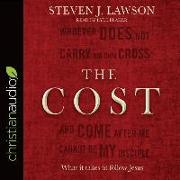 The Cost: What It Takes to Follow Jesus