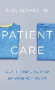 Patient Care: Death and Life in the Emergency Room