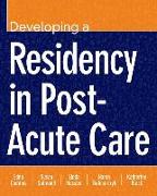 Developing a Residency in Post-Acute Care