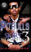 Pitbulls in a Skirt 3 (the Cartel Publications Presents)