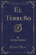 El Terruño (Classic Reprint)