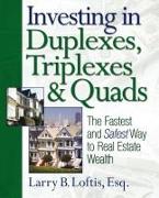 Investing in Duplexes, Triplexes & Quads: The Fastest and Safest Way to Real Estate Wealth