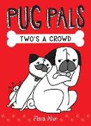 Two's A Crowd (Pug Pals #1)