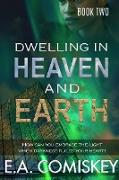 Dwelling in Heaven and Earth