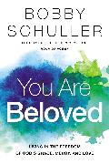 You Are Beloved: Living in the Freedom of God's Grace, Mercy, and Love