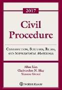 Civil Procedure: Constitution, Statutes, Rules and Supplemental Materials, 2017