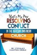 That's My Pew: Resolving Conflict in the African American Church