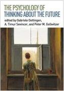 The Psychology of Thinking about the Future