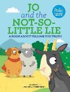 Jo and the Not-So-Little Lie: A Book about Telling the Truth