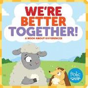 We're Better Together