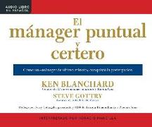 El Manager Puntual y Certero (the On-Time, On-Target Manager): Como Un Manager de Ultimo Minuto Conquisto La Postergacion (How a Last-Minute Manager C