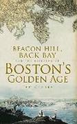 Beacon Hill, Back Bay and the Building of Boston's Golden Age