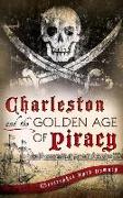 Charleston and the Golden Age of Piracy