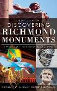 Discovering Richmond Monuments: A History of River City Landmarks Beyond the Avenue