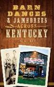 Barn Dances & Jamborees Across Kentucky