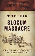 The 1910 Slocum Massacre: An Act of Genocide in East Texas