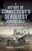 A History of Connecticut's Deadliest Tornadoes: Catastrophe in the Constitution State