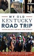 My Old Kentucky Road Trip: Historic Destinations & Natural Wonders