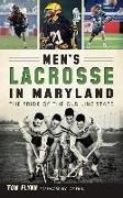 Men's Lacrosse in Maryland: The Pride of the Old Line State