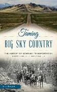 Taming Big Sky Country: The History of Montana Transportation from Trails to Interstates