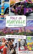 Only in Asheville: An Eclectic History