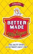 Better Made in Michigan: The Salty Story of Detroit S Best Chip